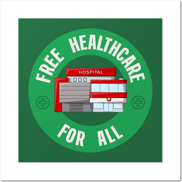 Free Healthcare For All Healthcare Posters and Art Prints TeePublic